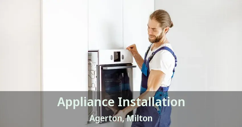 Appliance Installation Agerton, Milton - ON
