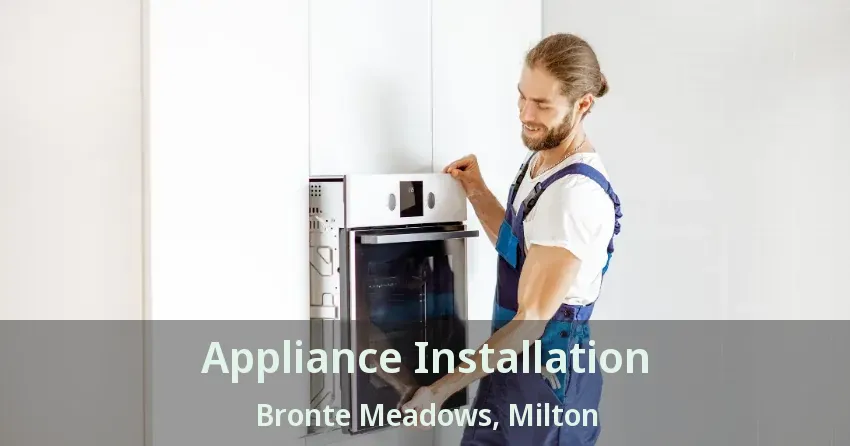 Appliance Installation Bronte Meadows, Milton - ON