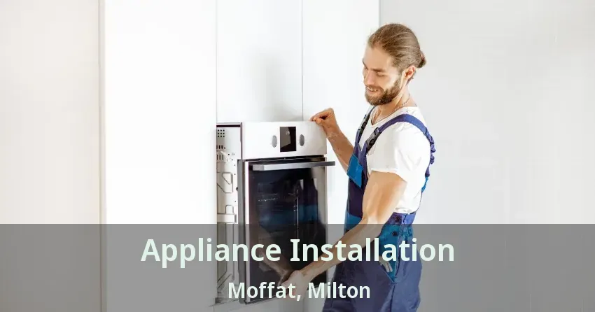 Appliance Installation Moffat, Milton - ON