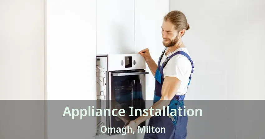 Appliance Installation Omagh, Milton - ON