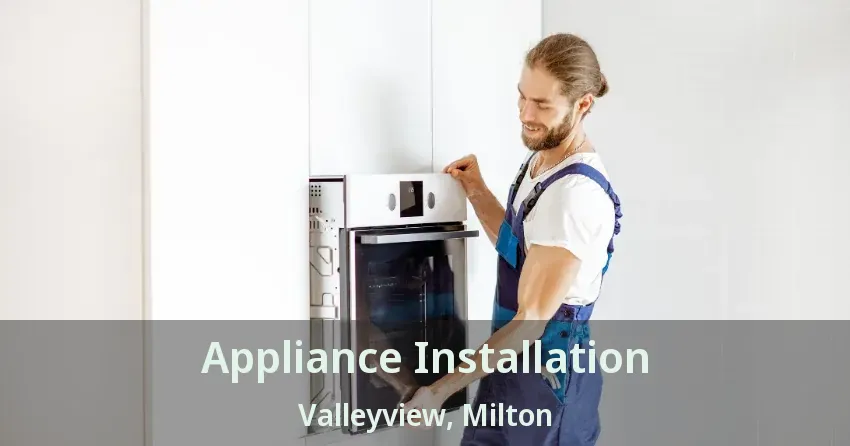 Appliance Installation Valleyview, Milton - ON