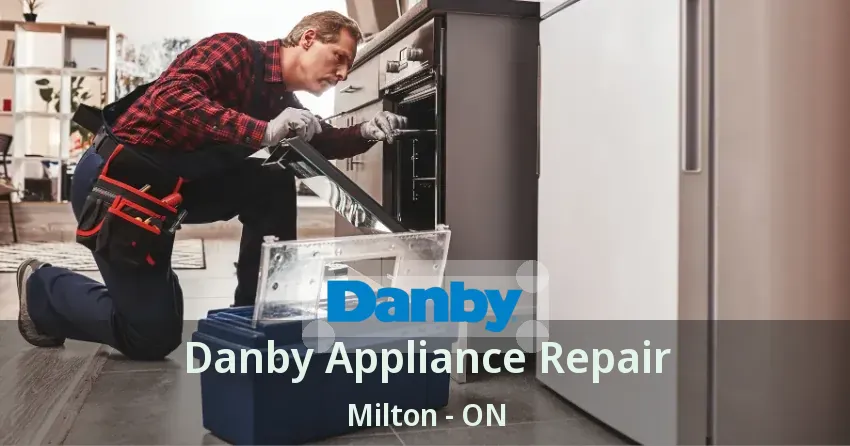 Danby Appliance Repair Milton - ON