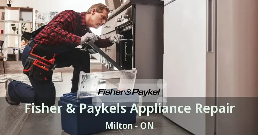 Fisher & Paykels Appliance Repair Milton - ON