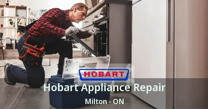 Hobart Appliance Repair Milton - ON