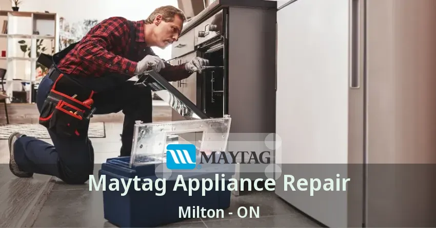 Maytag Appliance Repair Milton - ON