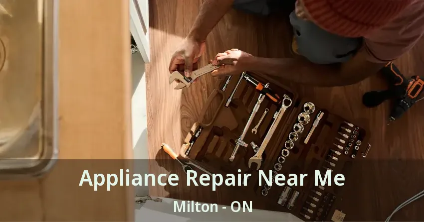 Appliance Repair Near Me Milton - ON