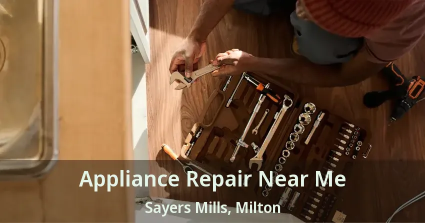 Appliance Repair Near Me Sayers Mills, Milton - ON