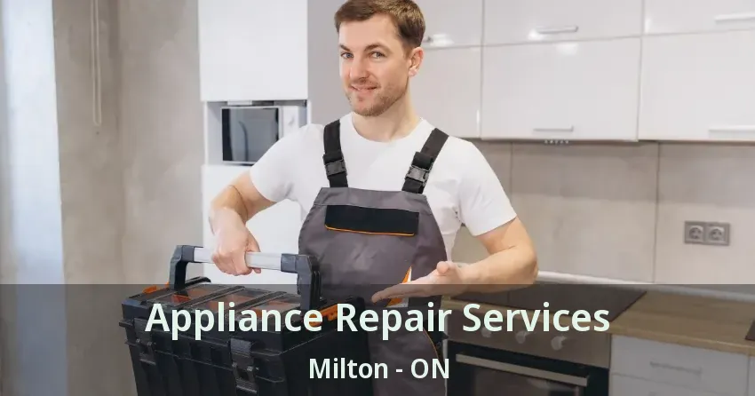 Appliance Repair Services Milton - ON