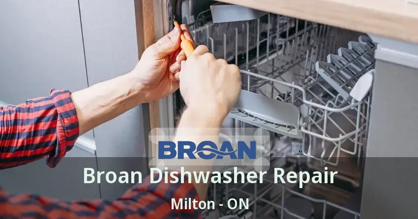 Broan Dishwasher Repair Milton - ON