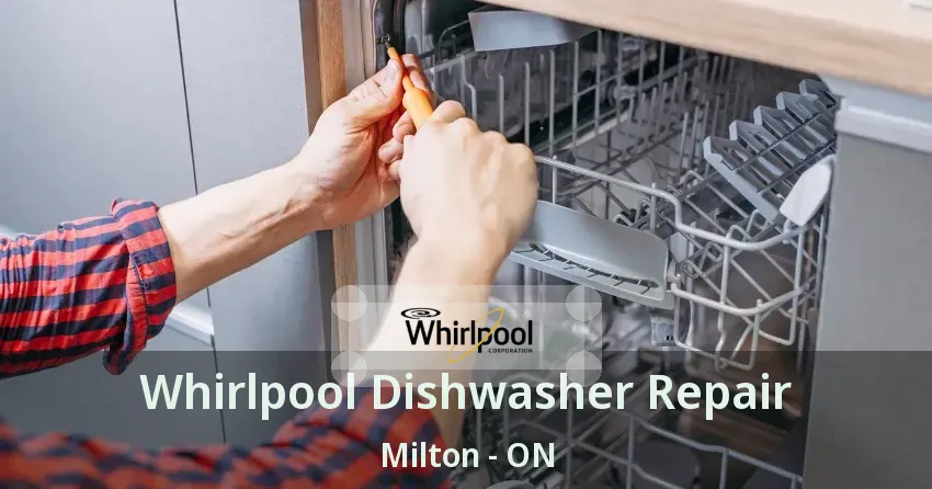 Whirlpool Dishwasher Repair Milton - ON