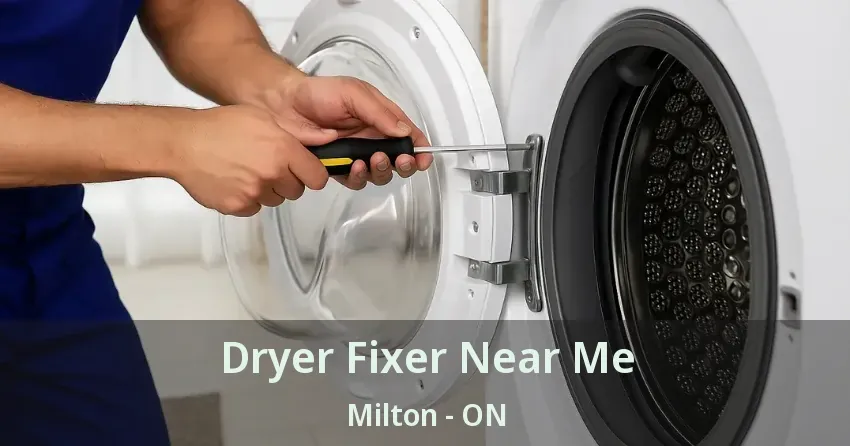 Dryer Fixer Near Me Milton - ON