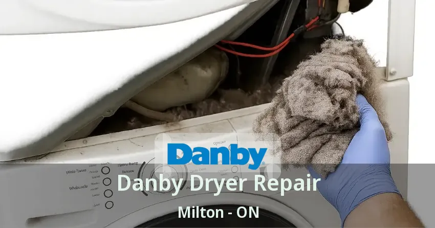 Danby Dryer Repair Milton - ON