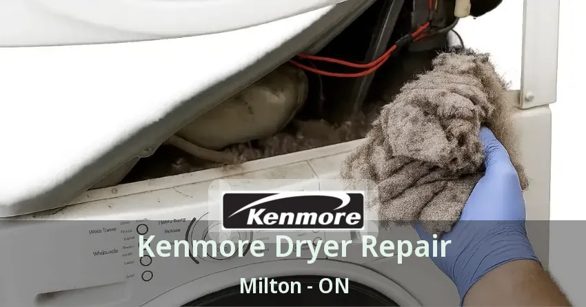 Kenmore Dryer Repair Milton - ON