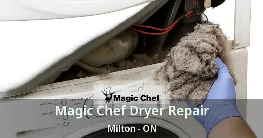 Magic Chef Dryer Repair Milton - ON