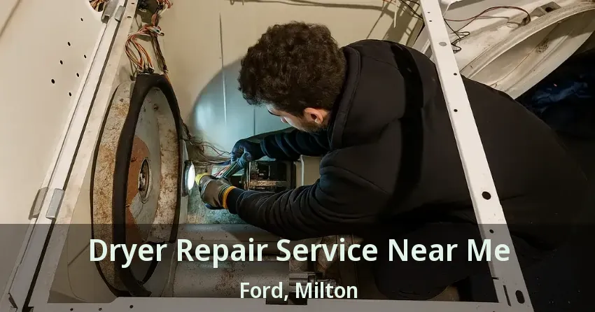 Dryer Repair Service Near Me Ford, Milton - ON