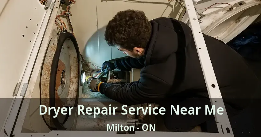 Dryer Repair Service Near Me Milton - ON
