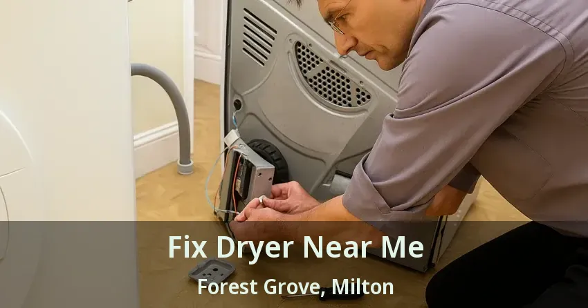 Fix Dryer Near Me Forest Grove, Milton - ON