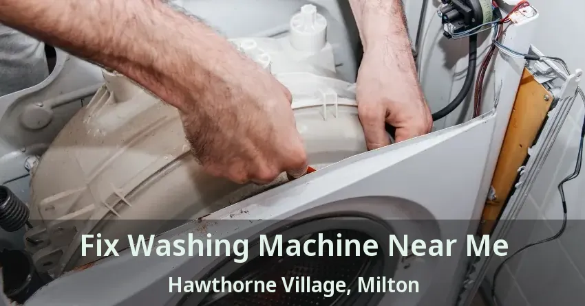 Fix Washing Machine Near Me Hawthorne Village, Milton - ON