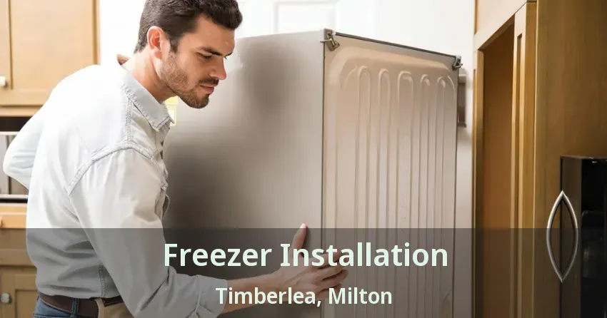 Freezer Installation Timberlea, Milton - ON