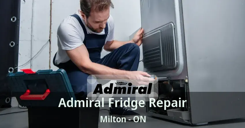 Admiral Fridge Repair Milton - ON