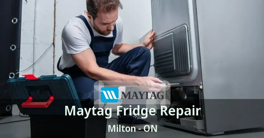 Maytag Fridge Repair Milton - ON