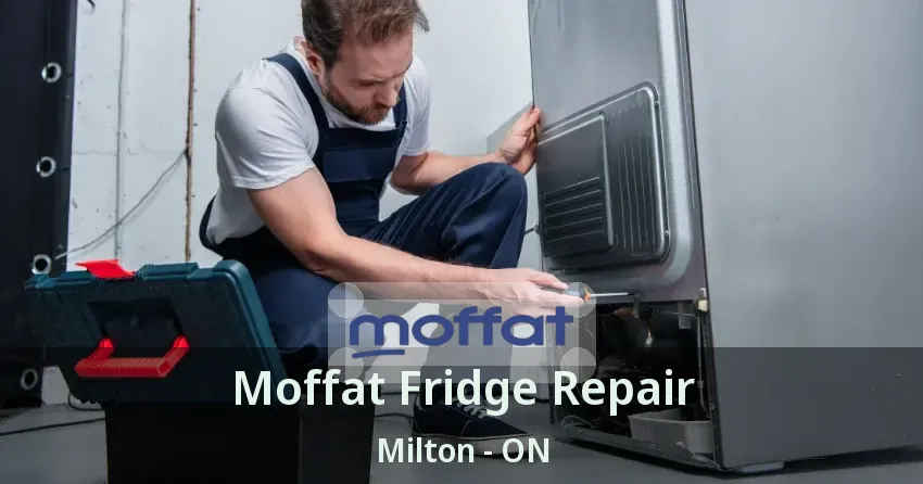 Moffat Fridge Repair Milton - ON