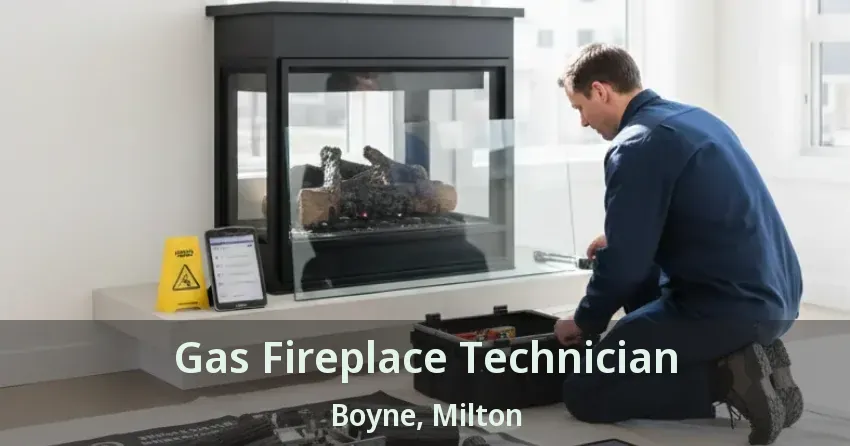 Gas Fireplace Technician Boyne, Milton - ON