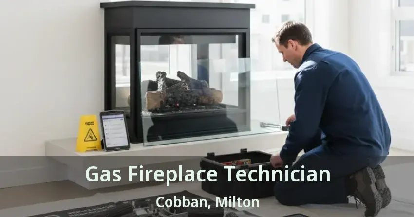 Gas Fireplace Technician Cobban, Milton - ON
