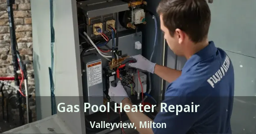 Gas Pool Heater Repair Valleyview, Milton - ON
