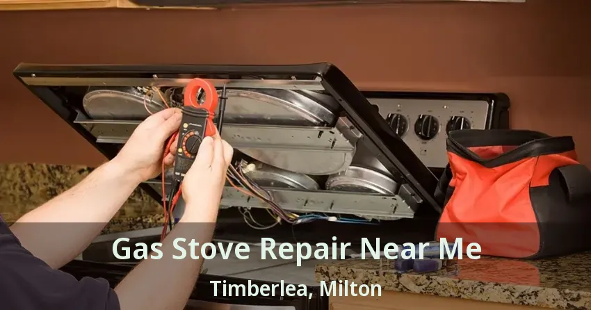 Gas Stove Repair Near Me Timberlea, Milton - ON