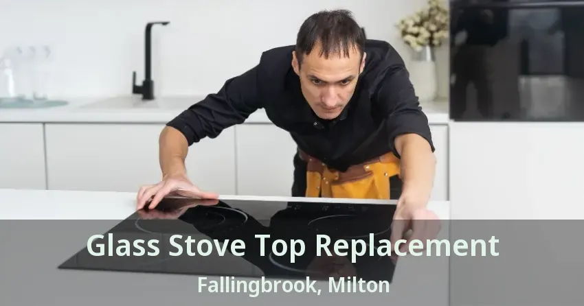 Glass Stove Top Replacement Fallingbrook, Milton - ON