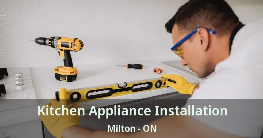 Kitchen Appliance Installation Milton - ON