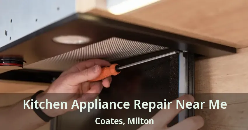 Kitchen Appliance Repair Near Me Coates, Milton - ON