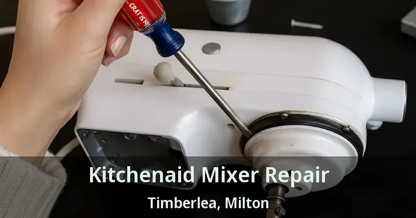 Kitchenaid Mixer Repair Timberlea, Milton - ON