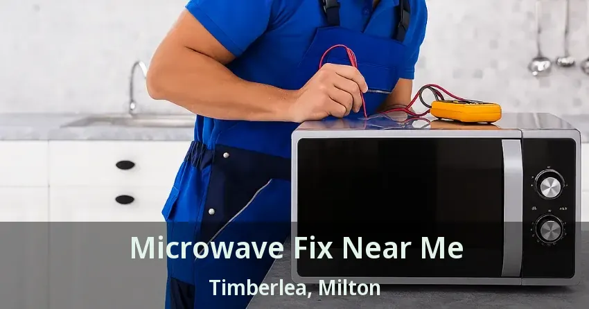 Microwave Fix Near Me Timberlea, Milton - ON