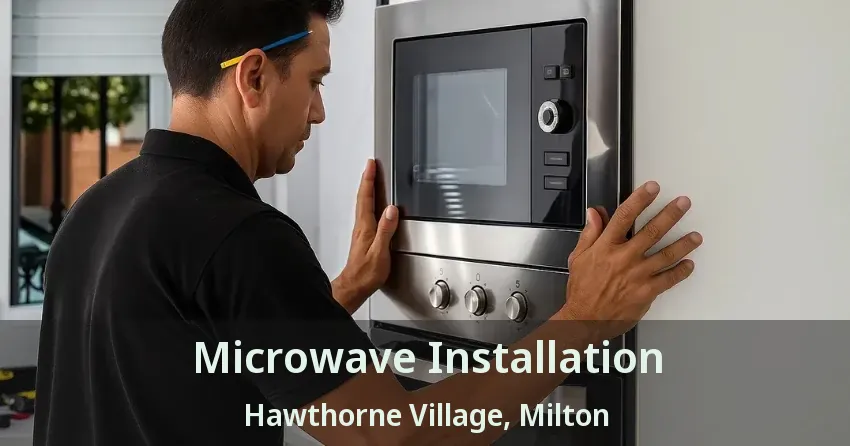 Microwave Installation Hawthorne Village, Milton - ON