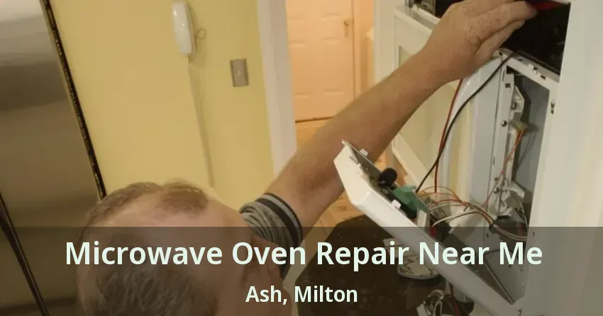 Microwave Oven Repair Near Me Ash, Milton - ON
