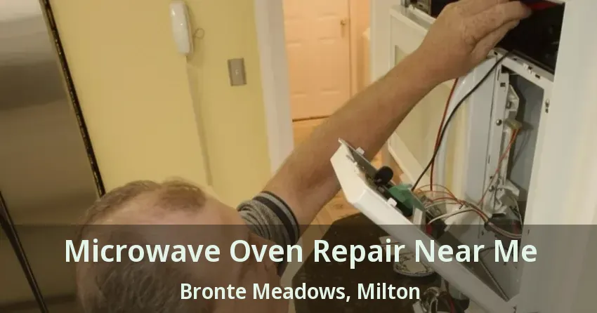 Microwave Oven Repair Near Me Bronte Meadows, Milton - ON