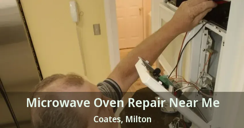 Microwave Oven Repair Near Me Coates, Milton - ON