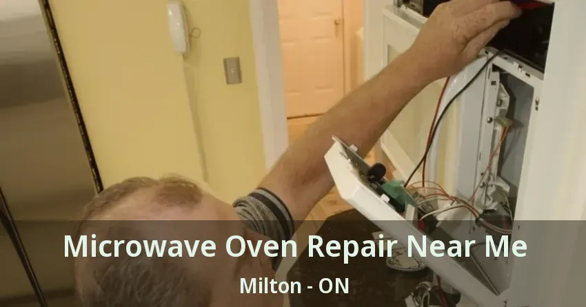 Microwave Oven Repair Near Me Milton - ON