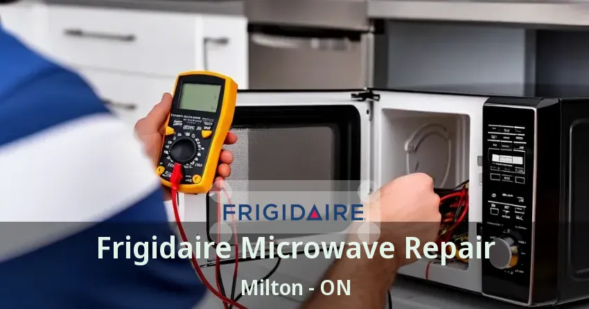 Frigidaire Microwave Repair Milton - ON