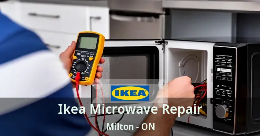 Ikea Microwave Repair Milton - ON