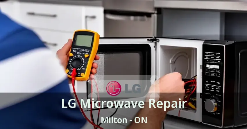 LG Microwave Repair Milton - ON
