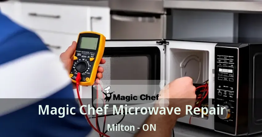 Magic Chef Microwave Repair Milton - ON