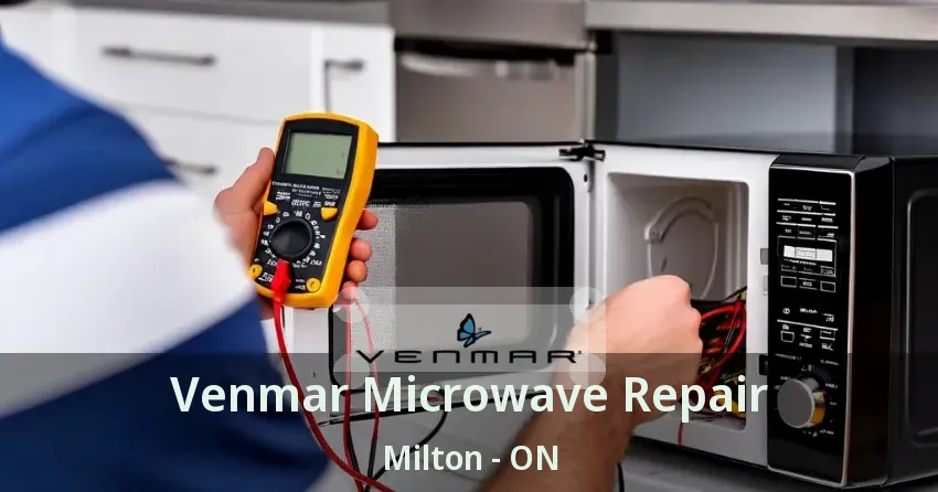 Venmar Microwave Repair Milton - ON