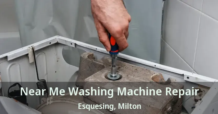 Near Me Washing Machine Repair Esquesing, Milton - ON