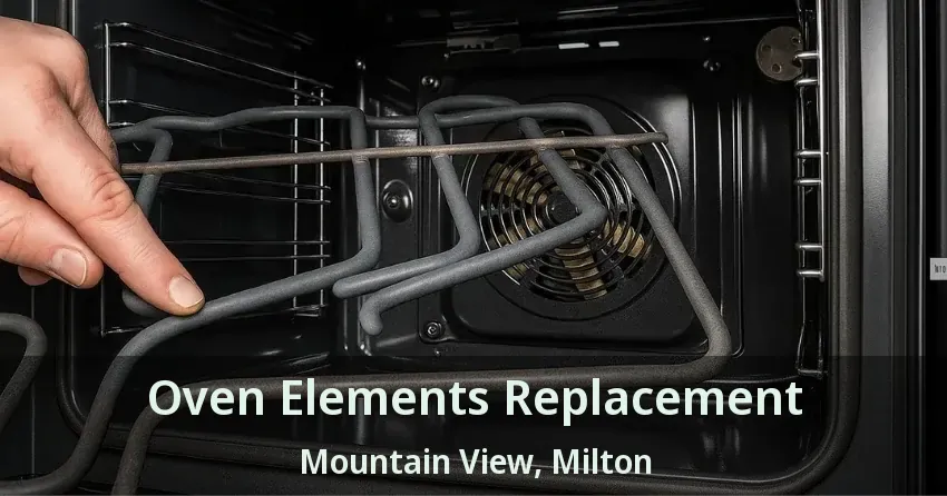 Oven Elements Replacement Mountain View, Milton - ON