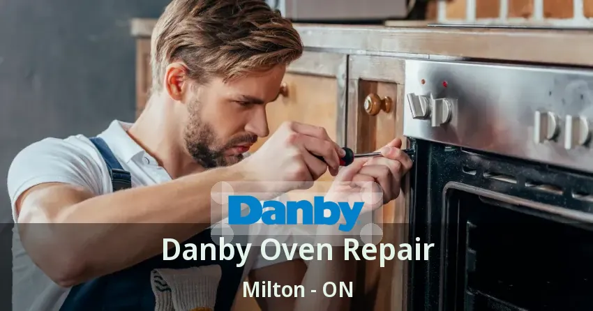 Danby Oven Repair Milton - ON