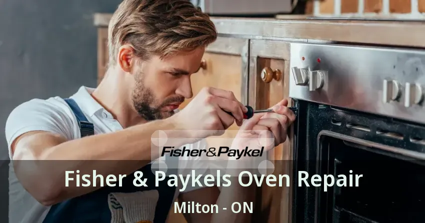Fisher & Paykels Oven Repair Milton - ON