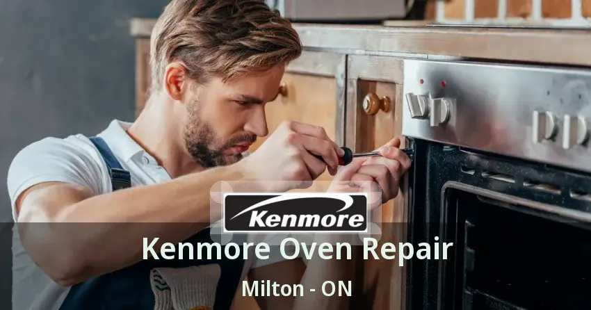 Kenmore Oven Repair Milton - ON